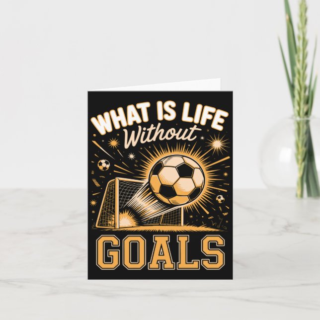 Mens what is life without goals soccer player card (Front)