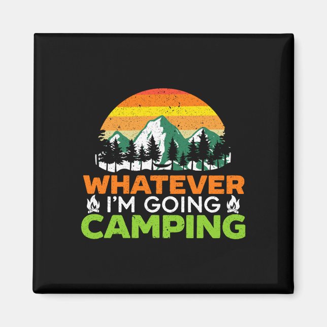 Mens whatever going camping camper nature lover magnet (Front)