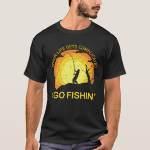 Mens When Life Gets Complicated I Go Fishin Fisher T-Shirt