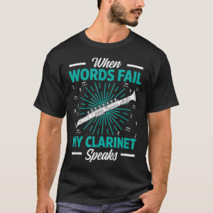 Mens When Words Fail My Clarinet Speaks Funny Clar T-Shirt