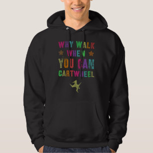 Mens Why Walk When You Can Cartwheel Cheerleading Hoodie