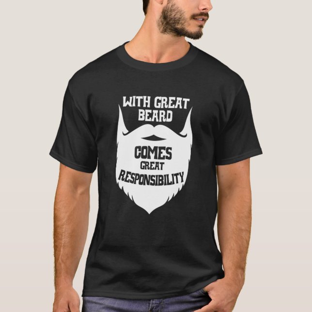 Mens With Great Beard Comes Great Responsibility T-Shirt (Front)