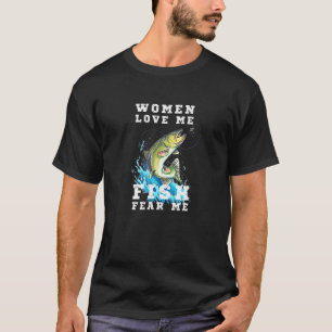 Mens Women Love Me Fish Fear Me Fisherman Gear T-Shirt