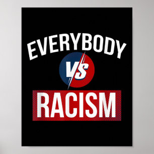 Mens Womens Every Body Vs Racism Quotes Graphic De Poster