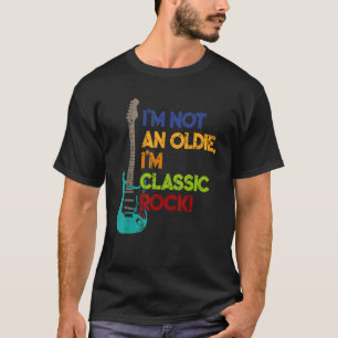 Mens & Womens  I'm Not an Oldie I'm Classic Rock T-Shirt