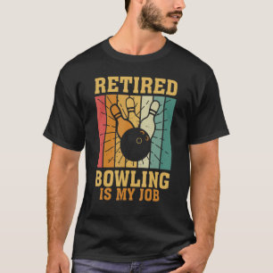 Men's Women's Retired 2023 Retirement Plan Bowling T-Shirt