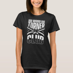 Mens Wood Turner Club   Woodworker Carpenter Wood  T-Shirt