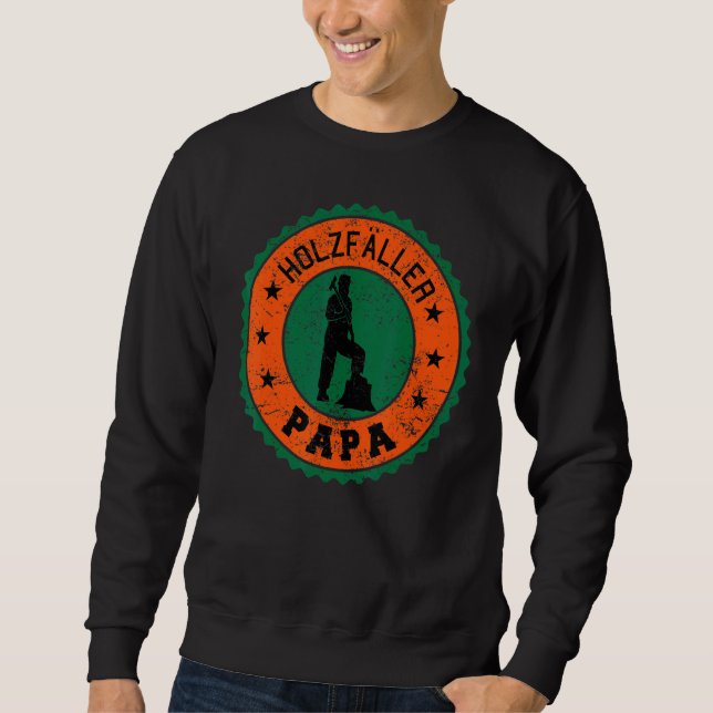 Mens Woodcutter Dad Father Wood Chopper Work Wood  Sweatshirt (Front)