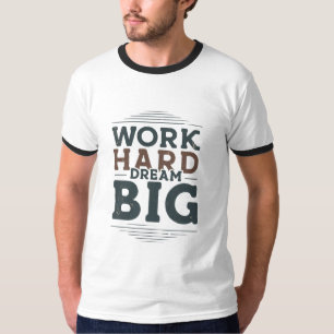 Men's Work Hard Dream Big Ringer T-Shirt