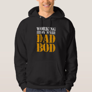 Mens Working On My Dad Bod Father Papa Father's D Hoodie