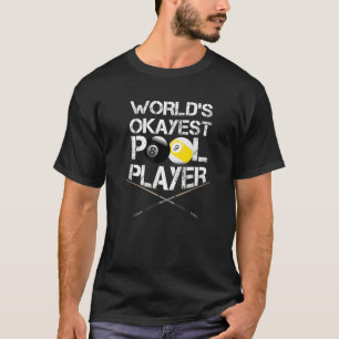 Mens World s Okayest Pool Player Funny Billiards T T-Shirt