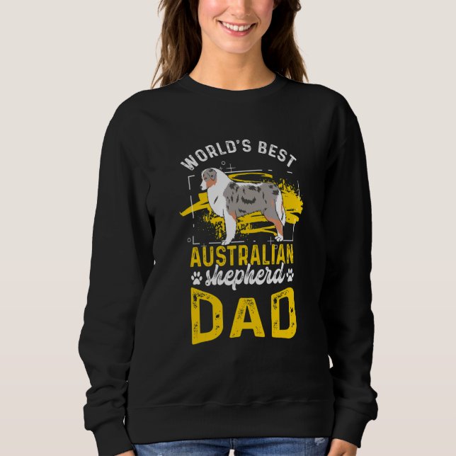 Mens World's Best Australian Shepherd Dad  Aussie  Sweatshirt (Front)