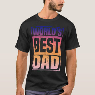 Mens Worlds Best Dad Father Day Quote Saying 3 T-Shirt