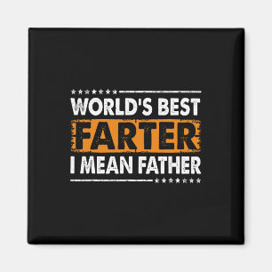 Mens Worlds Best Farter I Mean Father Fathers Day Magnet