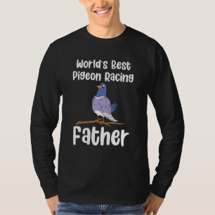 Mens Worlds Best Pigeon Racing Father Birding Bird T-Shirt