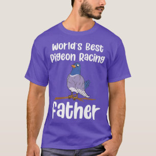 Mens Worlds Best Pigeon Racing Father Birding T-Shirt