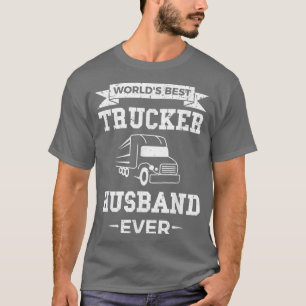 Mens World's Best Trucker Husband Ever  Father's D T-Shirt