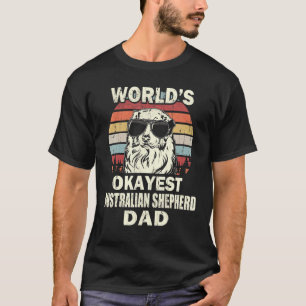 Mens Worlds Okayest Australian Shepherd Dad Vintag T-Shirt