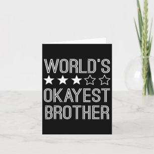 Mens Worlds Okayest Brother Funny Brother Card