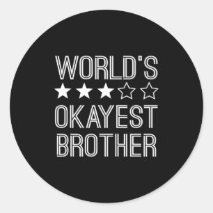 Mens Worlds Okayest Brother Funny Brother Classic Round Sticker