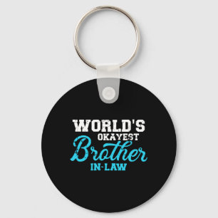 Mens Worlds Okayest Brother-In-Law Performance Key Ring