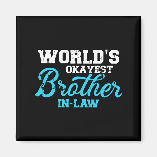 Mens Worlds Okayest Brother-In-Law Performance Magnet (Front)