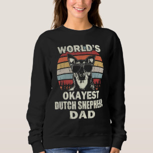 Mens Worlds Okayest Dutch Shepherd Dad Vintage Ret Sweatshirt