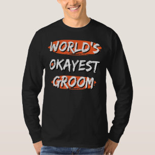 Mens World's Okayest Groom  Sayings Sarcastic Fian T-Shirt