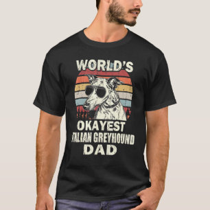 Mens Worlds Okayest Italian Greyhound Dad Vintage T-Shirt