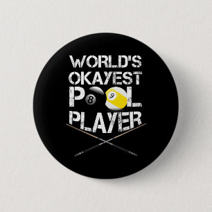 Mens Worlds Okayest Pool Player Funny Billiards 6 Cm Round Badge