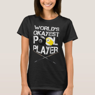 Mens Worlds Okayest Pool Player Funny Billiards T-Shirt