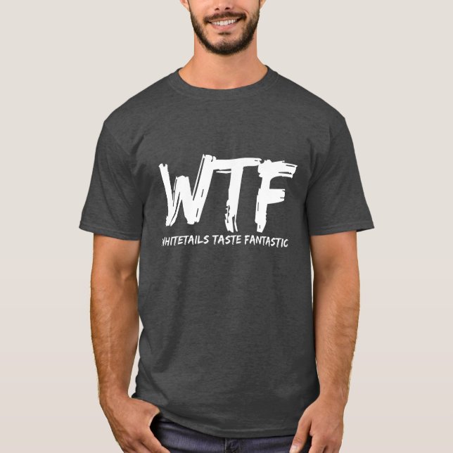 Men's WTF Whitetails Taste Fantastic T-Shirt (Front)