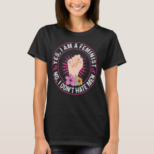 Mens Yes , I Am A Feminist No I Dont Hate Men Femi T-Shirt
