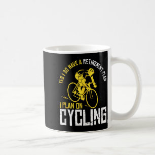 Mens Yes I Have A Retirement Plan Cycling - Funny Coffee Mug