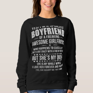 Mens Yes I'm A Spoiled Boyfriend Of My Awesome Fre Sweatshirt