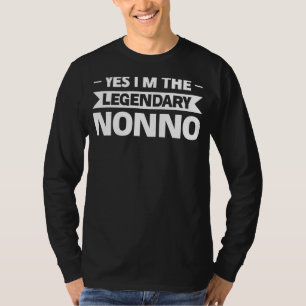 Mens Yes I'm The Legendary Nonno Grandpa T-Shirt