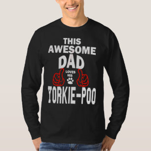 Mens Yorkie Poo Dad Dog Lover Poodle + Yorkshire T T-Shirt