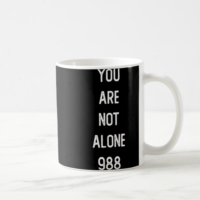 Mens You Are Not Alone 988 Suicide Prevention Awar Coffee Mug (Right)