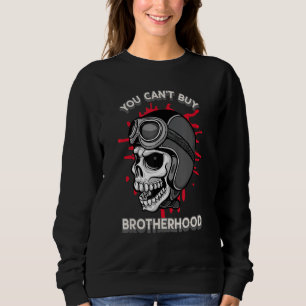 Mens You can't buy Brotherhood  Motorcycle Club Bi Sweatshirt