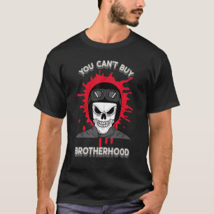 Mens You can't buy Brotherhood Motorcycle Club Bi T-Shirt