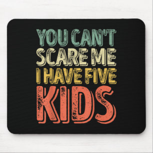 Mens You Can't E Me I Have Five Kids Shirt Father' Mouse Pad