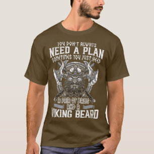 Mens You Just Need A Pair Of Balls And A Viking Be T-Shirt