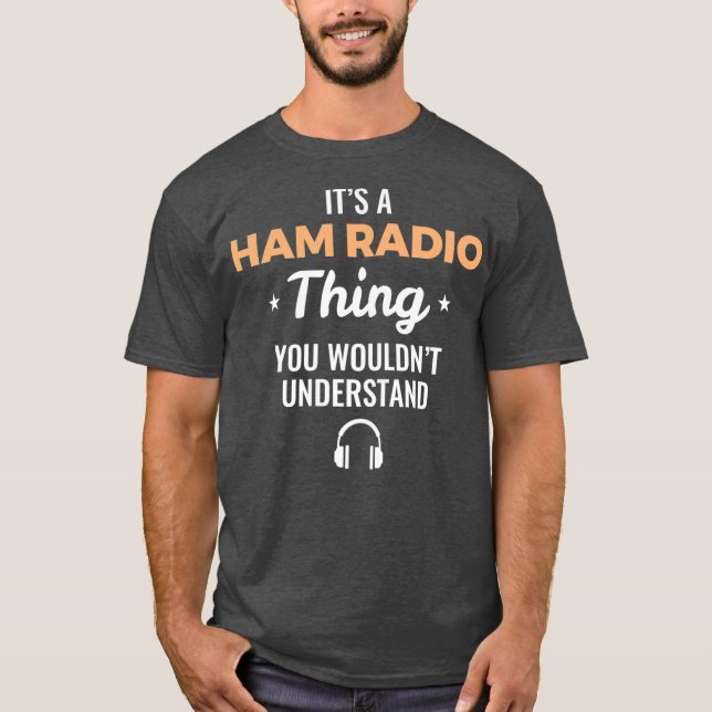 Mens You Wouldnt Understand - Ham Radio Thing T-Shirt (Front)
