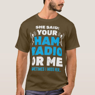 Mens Your Ham Radio Or Me Morse Code Operator T-Shirt