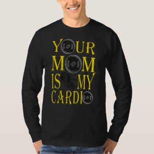 Mens Your Mum Is My Cardio Romantic Quote Gym Str T-Shirt