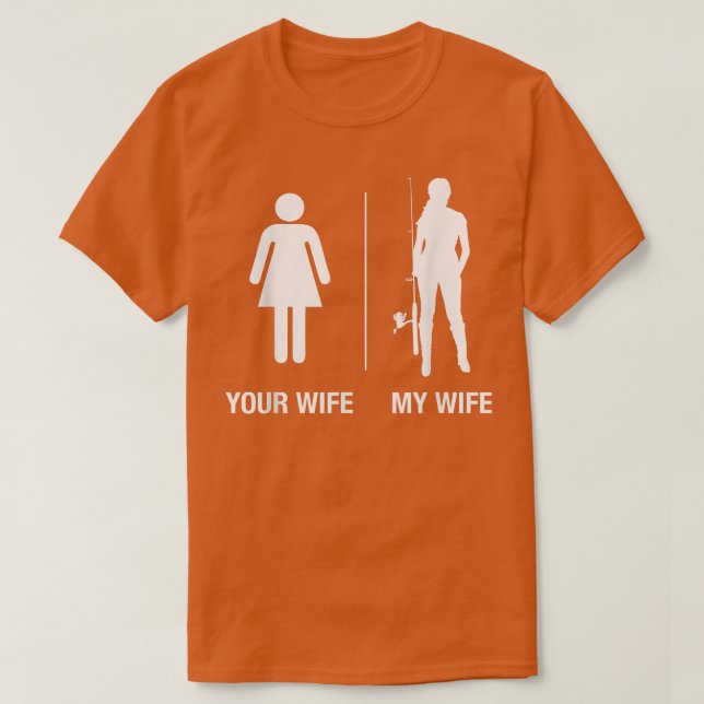 Mens Your Wife My Wife Fishing , Funny Husband Gif T-Shirt (Design Front)