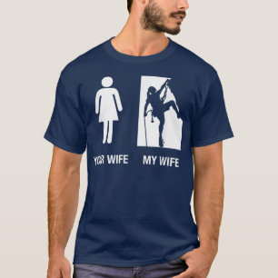 Mens Your Wife My Wife Rock Climbing , Funny Husba T-Shirt
