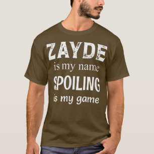 Mens Zayde Is My Name Jewish Yiddish Grandpa Grand T-Shirt