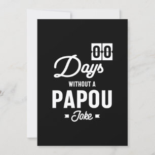 Mens Zero Days Without a Papou Joke Invitation