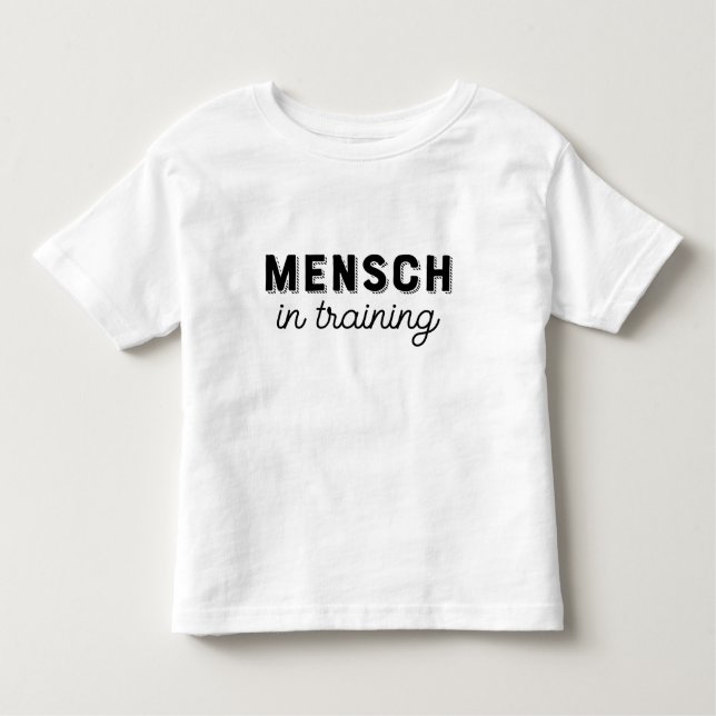 Mensch in Training Jewish Humour Toddler T-Shirt (Front)